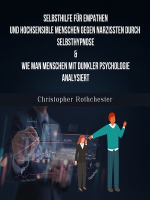 cover image of Selbsthilfe für Empathen und hochsensible Menschen gegen Narzissten durch Selbsthypnose & Wie man Menschen mit dunkler Psychologie analysiert (German Edition)